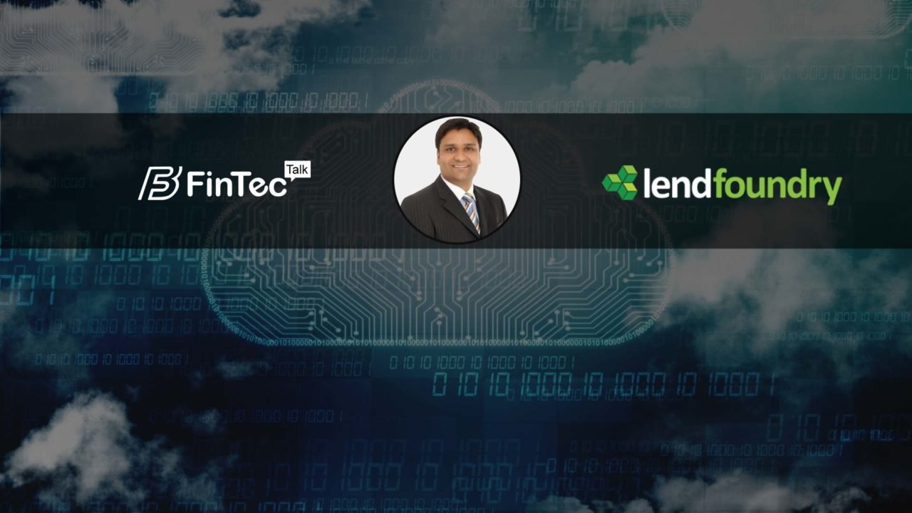 Interview with CEO, LendFoundry – Sandeep Phophaliya