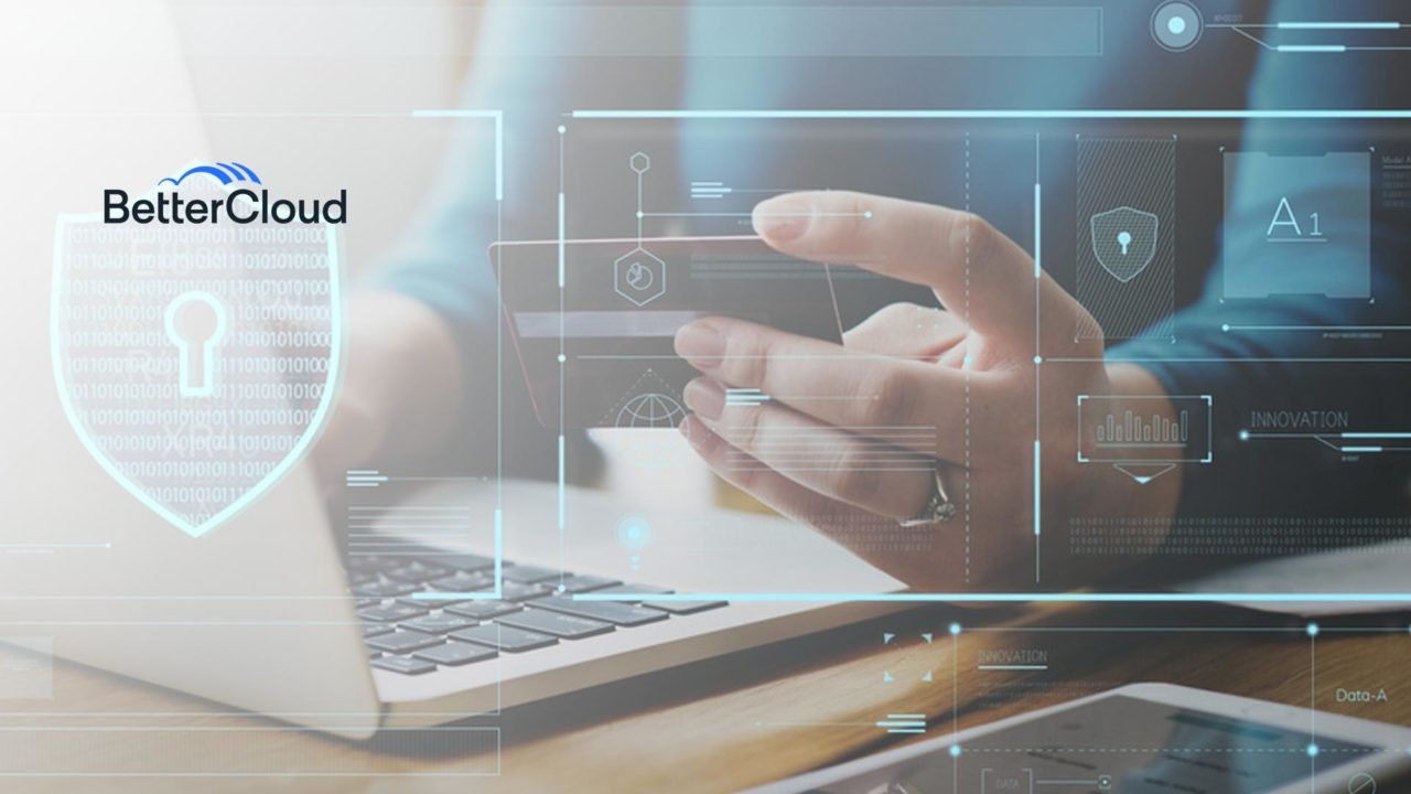 BetterCloud Launches Content Scanning To Protect Sensitive Data Across The SaaS Application Stack