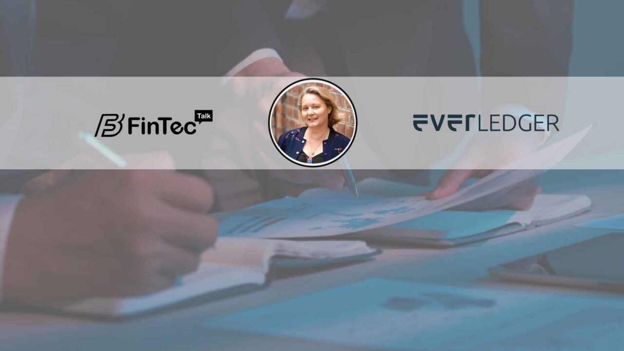 FinTech Interview with Founder & CEO, Everledger – Leanne Kemp