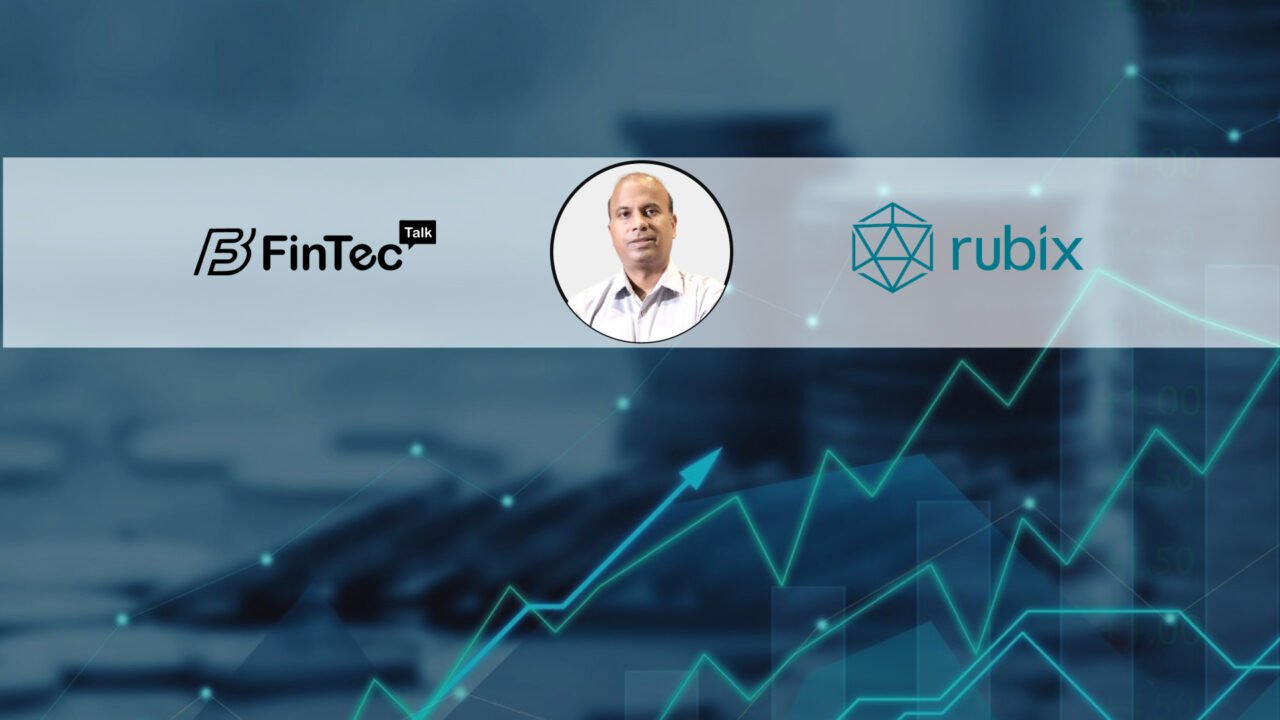 FinTech Interview with Rubix’s Founder and Chief Architect KC Reddy