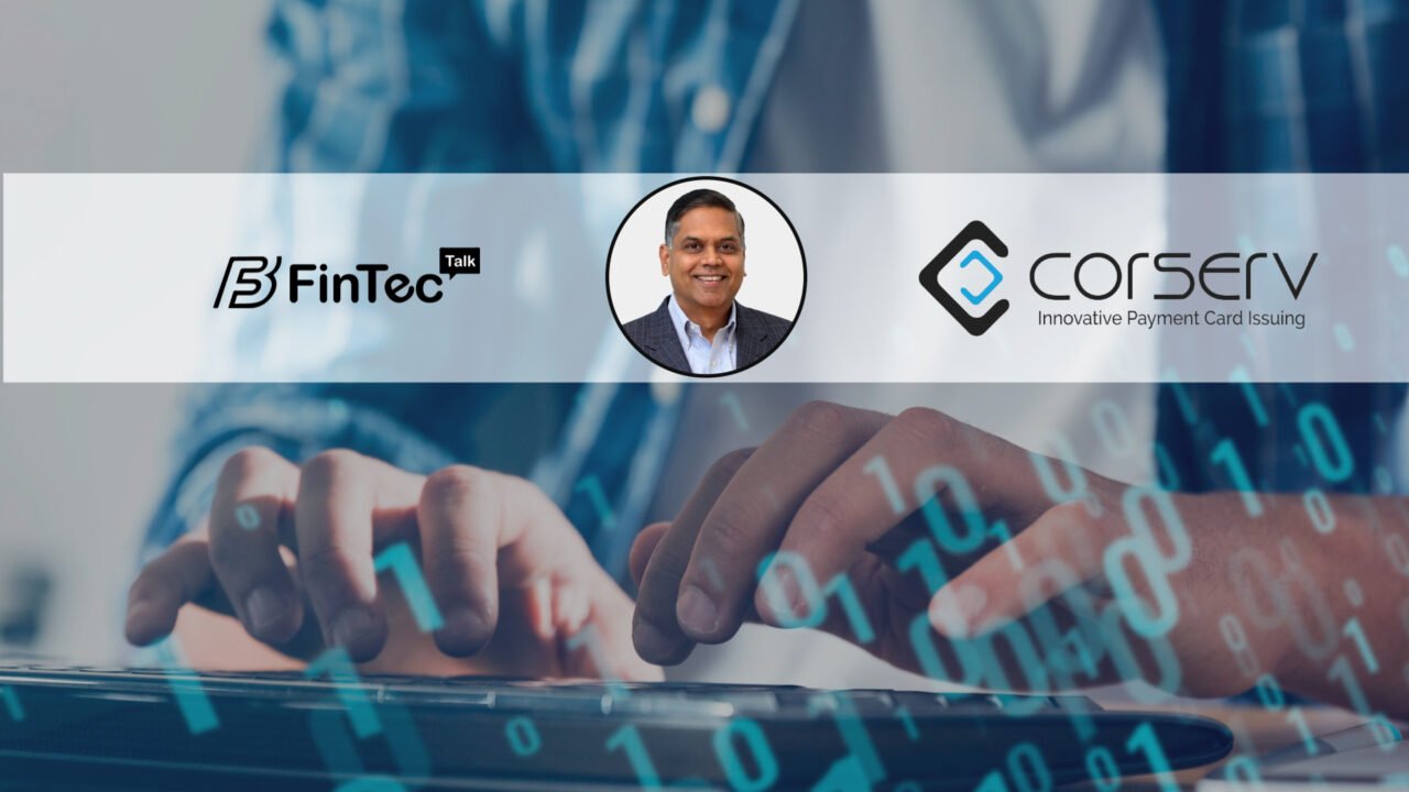 FinTech Interview with Anil Goyal, Chief Executive Officer of CorServ