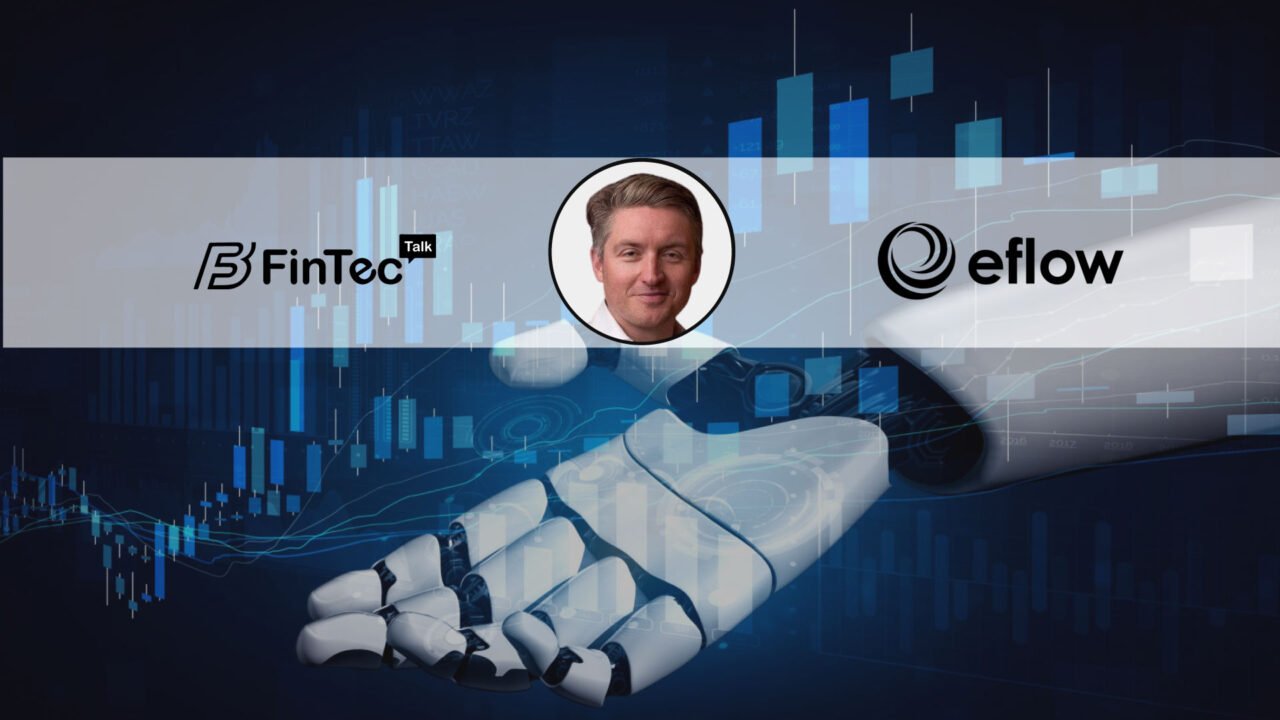 FinTech Interview with Ben Parker, CEO and Founder of eflow Global