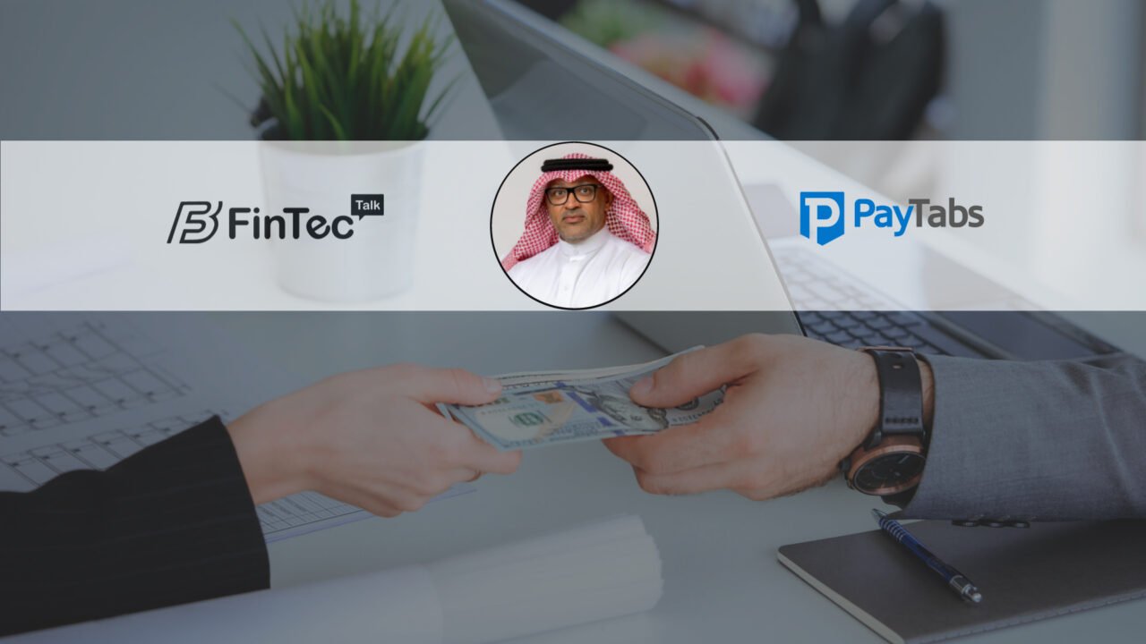 FinTech Interview with Abdulaziz Fahad Al Jouf, Founder and CEO of PayTabs Group