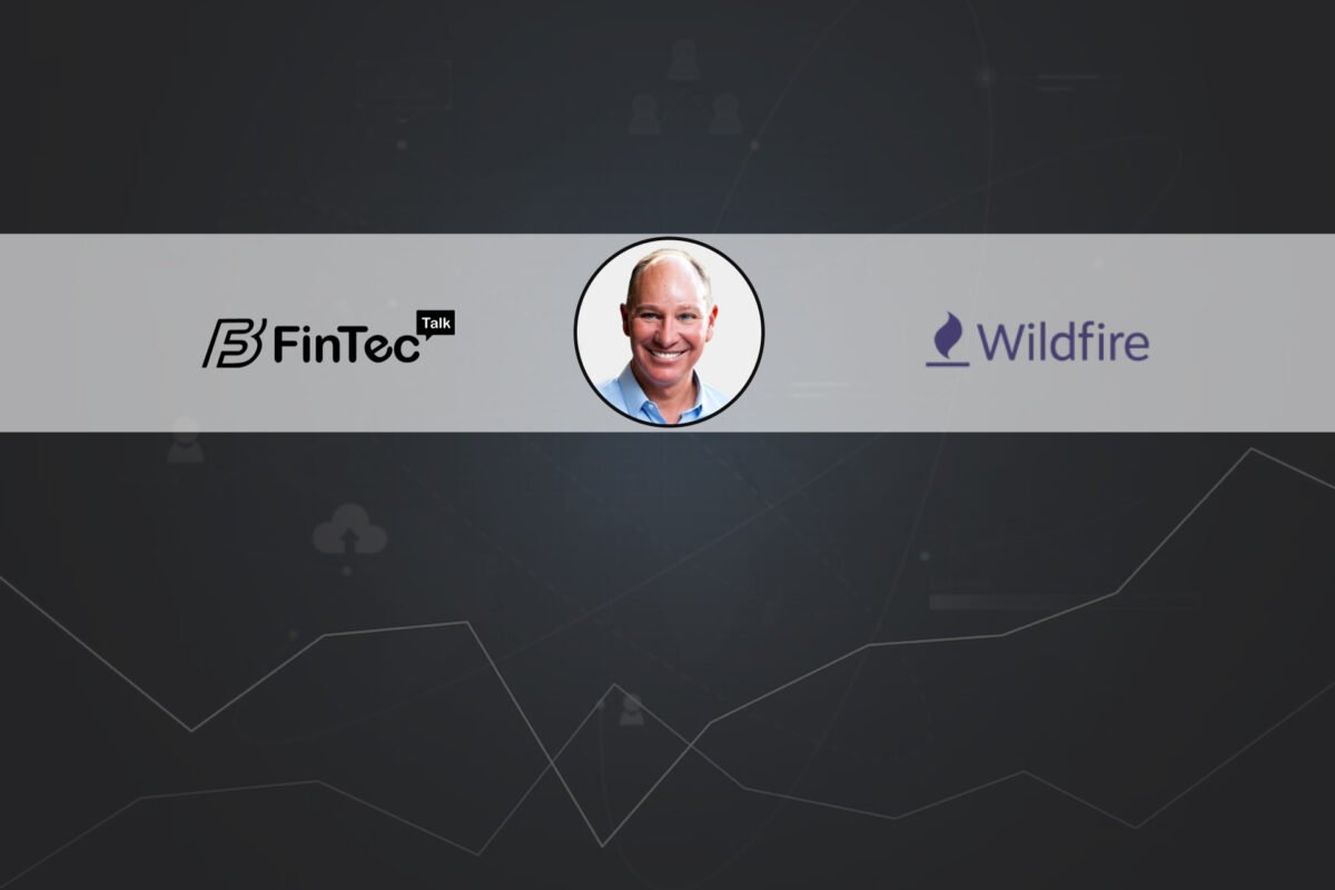 FinTech Interview with Shawn Conahan, Chief Revenue Officer at Wildfire