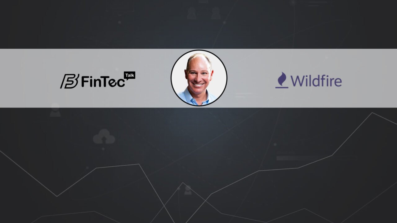 FinTech Interview with Shawn Conahan, Chief Revenue Officer at Wildfire